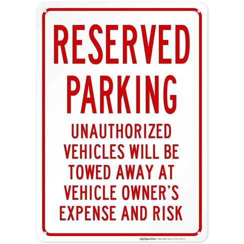 Reserved Parking Unauthorized Vehicles Will Be Towed Sign, | 10x14 Inches, Rust Free .040 Aluminum, Made in USA by Sigo Signs in Kuwait