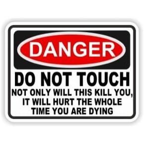 [Qty 2] Danger DO NOT Touch NOT ONLY Will This Kill You, IT Will Hurt The Whole TIME You are Dying - Vinyl Stickers Decals [4 X 3 INCH] in Saudi Arabia
