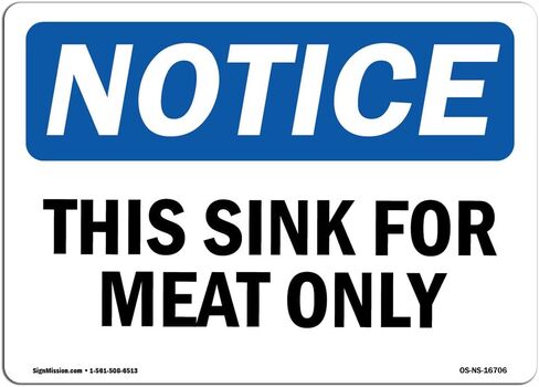 OSHA Notice Sign - Notice This Sink for Meat Only | Rigid Plastic Sign | Protect Your Business, Construction Site, Warehouse & Shop Area | Made in The USA in Kuwait