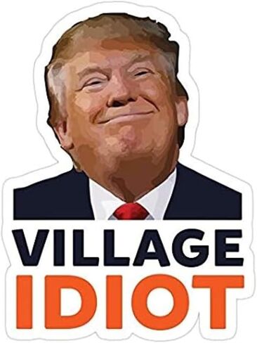 Donald Trump Village Idiot, Anti Trump Sticker, Auto, Wall, Laptop by RockPaperStikrz in Kuwait
