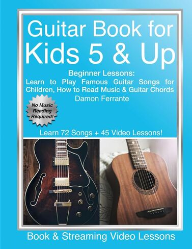Guitar Book for Kids 5 & Up - Beginner Lessons: Learn to Play Famous Guitar Songs for Children, How to Read Music & Guitar Chords (Book & Streaming Videos) in Kuwait