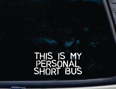 This is My Personal Short Bus - ملصق فينيل مقطوع بالقالب مقاس 7 بوصة × 3 3/8 بوصة للنوافذ والسيارات والشاحنات وصناديق الأدوات وأجهزة الكمبيوتر المحمولة وأجهزة MacBook - تقريبًا أي سطح صلب وأملس in Kuwait