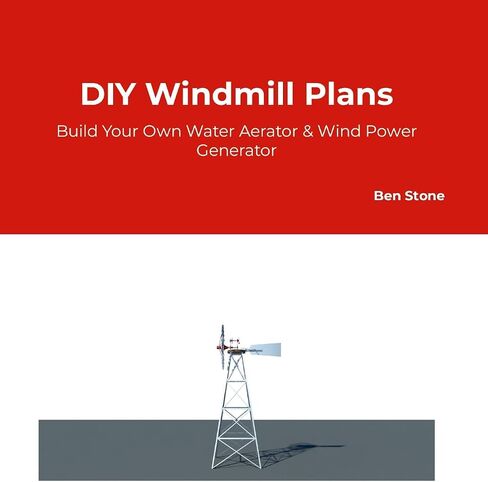 Windmill Plans: Build Your Own Water Aerator & Wind Power Generator in Kuwait