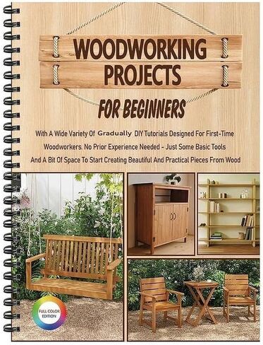 Woodworking Projects for Beginners Book, Easy DIY Woodworking Tutorials, Gradually Wood Craft Guide, Basic Tools, No Experience Needed, Beginner Home Projects in Kuwait