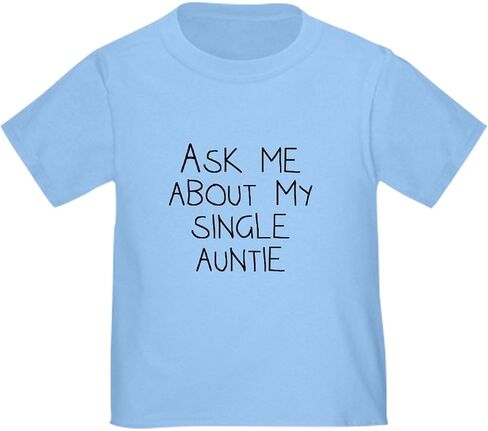 CafePress Ask Me About My Single Auntie T Shirt Cute Toddler Graphic Tee, 100% Cotton in Kuwait