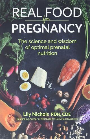 Real Food for Pregnancy: The Science and Wisdom of Optimal Prenatal Nutrition in Kuwait