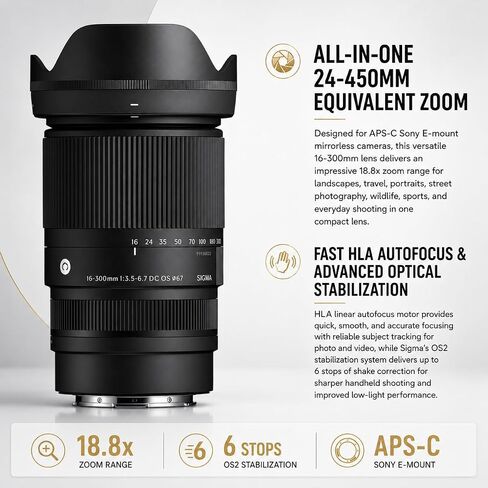 Sigma 16-300mm f/3.5-6.7 DC OS Contemporary Lens for Sony E APS-C, Bundle with UV/CPL/ND Filter Kit, Cleaning Kit, Cap Keeper, PC Software & Sigma 4-Year USA Warranty in Kuwait