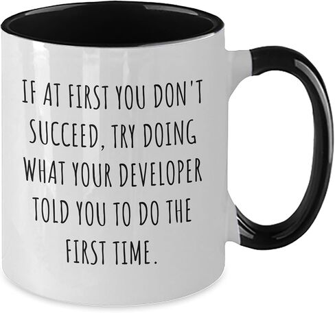 Developer Two Tone Coffee Mug: If At First You Don't Succeed, Try Doing What Your Developer Told You To Do The First Time., Funny Inspirational Gift from Friends to Coworkers for Birthday in Kuwait