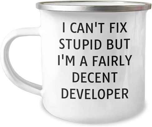 Funny Developer Gifts, I Can't Fix Stupid But I'm A Fairly Decent Developer Camping Mug, Birthday Unique Gifts from Men to Developer Friends in Kuwait