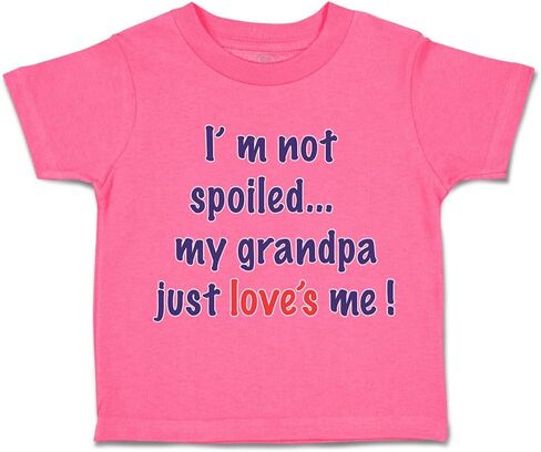 Toddler T-Shirt I'm Not Spoiled My Grandpa Just Loves Me Boy & Girl Clothes in Kuwait
