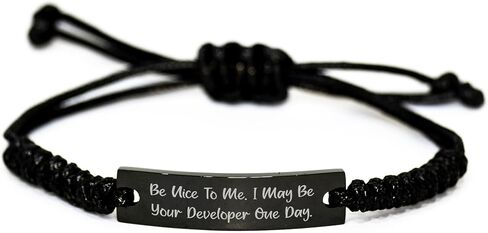 Funny Quote Developer Gifts - Be Nice to Me, I May Be Your Developer One Day, Adjustable Rope Bracelet, Black Stainless Steel, Birthday Unique Gifts for Developer, Gifts from Men to Fellow Developer in Kuwait
