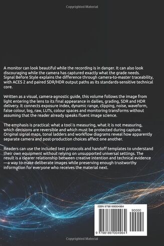 Signal Before Style: A Cinematographer’s Practical System for Exposure, Monitoring, Dynamic Range, Colour Pipelines, and Reliable Digital Images (Premium Cinematography Reference Series) in Kuwait