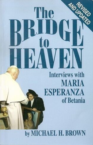 The Bridge to Heaven: Interviews with Maria Esperanza of Betania, Revised and Updated Edition in Kuwait