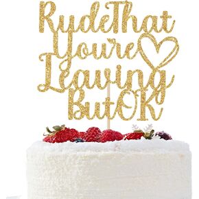 Rude That You're Leaving But OK Cake Topper, Farewell Party Decorations, Graduation Retirement Goodbye Going Away Party Decorations Gold Glitter