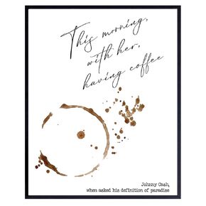 Johnny Cash Quote Wall Art Print - Coffee Art - Great Sentimental Gift - Chic Home and Kitchen Decor - Ready to Frame (8X10) Photo - This Morning, With Her, Having Coffee - Definition of Paradise