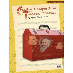 Creative Composition Toolbox, Bk 1: A Step-by-Step Guide for Learning to Compose