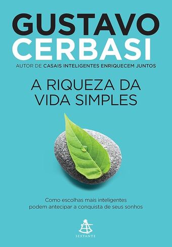 A Riqueza da Vida Simples - como escolhas mais inteligentes podem antecipar a conquista de seus sonhos (Em Portugues do Brasil) in Saudi Arabia