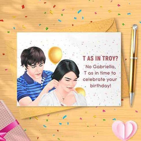 بطاقة عيد ميلاد تروي وغابرييلا - T As In Troy، بطاقة تروي، بطاقة ميمي، بطاقات عيد ميلاد مضحكة، بطاقة عيد ميلاد لها، بطاقة عيد ميلاد مضحكة [00103] in Kuwait
