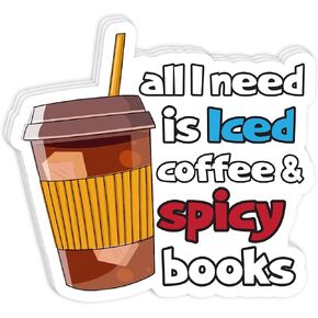 Cothach (3PCS) All I Need is Iced Coffee and Spicy Books Sticker, Bookish Books Lover Gift Reading, Die-Cut Waterproof Vinyl Sticker for Laptop Water Bottle Phone, Birthday Gift (3x3 inches)