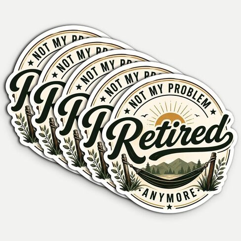 5Pcs Retired Not My Problem Anymore Sticker 3in Waterproof Vinyl Decal in Kuwait