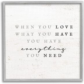 Stupell Industries Love What You Have Reassuring Rustic Quote Framed Wall Art, Design By Daphne Polselli