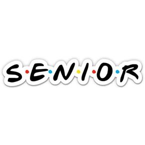 Senior High School Sticker - Friends Style Senior Vinyl Decal - 3 in in Kuwait