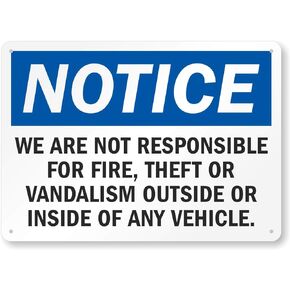 "Notice - We Are Not Responsible For Fire, Theft Or Vandalism Outside Or Inside Of Any Vehicle" Sign By SmartSign | 10" x 14" 3M Reflective Aluminum
