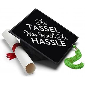 Tassel was Worth The Hassle Grad Cap Topper, Grad Cap Decorations