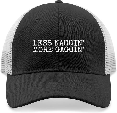 Less NAGGIN’ More GAGGIN’ Hat Trucker Hat Women Funny Mesh Baseball Cap for Fall in Saudi Arabia