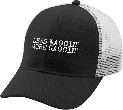 Less NAGGIN’ More GAGGIN’ Hat Trucker Hat Women Funny Mesh Baseball Cap for Fall in Saudi Arabia