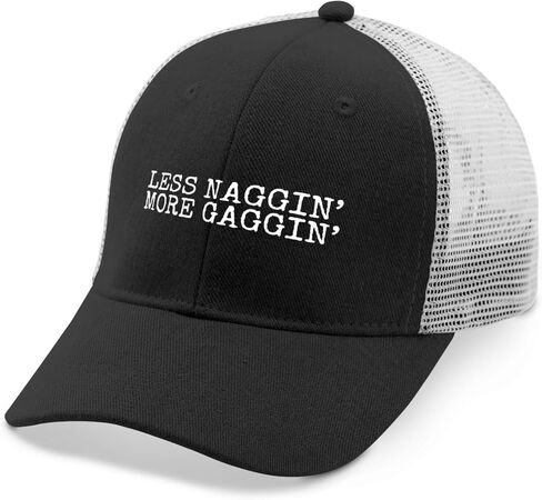 Less NAGGIN’ More GAGGIN’ Hat Trucker Hat Women Funny Mesh Baseball Cap for Fall in Saudi Arabia