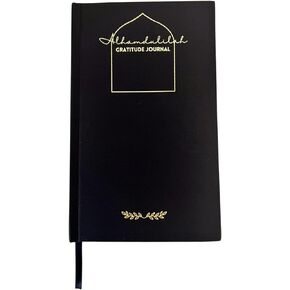 ALHAMDULILAH JOURNAL: Daily Gratitude Journal For Muslims to Improve Mental Health and Wellness, Inspiring Quotes, Monthly Reflections, Habit Tracker, Calendar, Notes, Great Gift for Women and Men