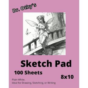 Dr. Othy's Sketch Pad: 8x10 Sketch Pad for Girls