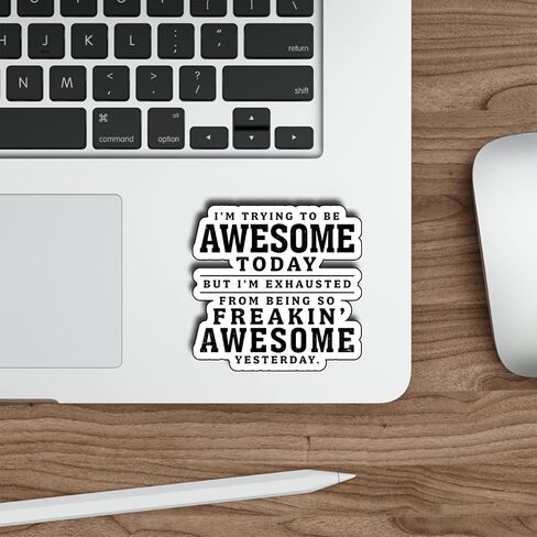 (3Pcs) I’m Trying to Be Awesome Today but I’m Exhausted from Being So Freakin’ Awesome Yesterday Stickers 3 Inch Funny Sarcastic Vinyl Decals for Water Bottles Laptops and Tumblers in Kuwait