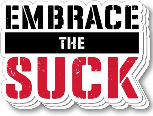 (3Pcs) Embrace The Suck Sticker Military Grade Motivation Funny Sarcastic Gym & Workout Motivational Gift for Coworkers & Athletes Decal for Laptop Tumbler Notebook Phone Case Water Bottle - 3 inch in Saudi Arabia