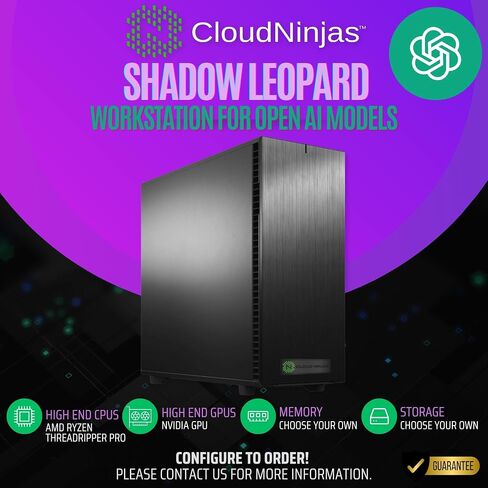 Cloud Ninjas Shadow Leopard Workstation for Open AI Model Ryzen Threadripper 9970X 4.0GHz 32 Core RTX PRO 6000 Blackwell Max Q Workstation Edition GPU 96GB 128GB DDR5 ECC Reg NVMe M.2 in Saudi Arabia