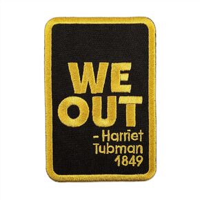 We Out Patch - Harriet Tubman 1849 BLM Support - Black Lives Matter - Embroidered Black History Iron On - Size: 2.6 x 4 inches