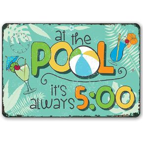 At The Pool 5 O'Clock - Funny Sign for Summer Pool Party Supplies and Decorations, Cocktail Signs and Colorful Pool Theme Accessories and Gifts Idea, 8x12 Indoor or Outdoor Durable Metal Sign in Kuwait