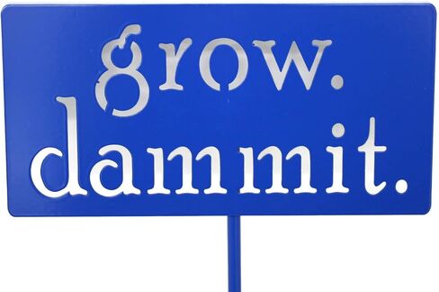 Grow. Dammit. Metal Garden Stake 20 to 28 Inches Tall or Wall Sign (Grow. Dammit. Wall Art 18" Wide, Blue) in Kuwait