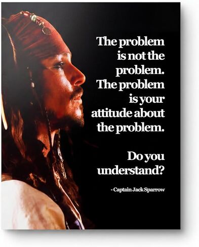 Jack Sparrow Quotes- The Problem Is Your Attitude- Funny Pirate Wall Art Print, Ideal Wall Decor For Home Decor, Office Decor, & Man Cave Decor. Fun Gift for Pirates of Caribbean Fans. Unframed- 8x10" in Kuwait