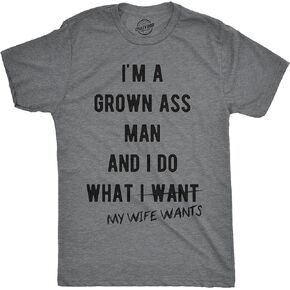 Mens Im A Grown Man I Do What My Wife Wants T Shirt Funny Marriage Sarcastic Tee