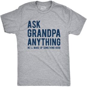 Mens Ask Grandpa Anything He'll Make Up Something Good Tshirt Funny Fathers Day Tee