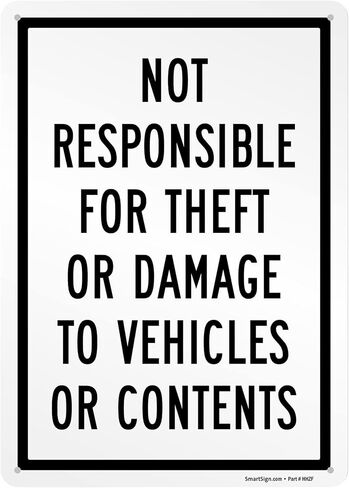 SmartSign "Not Responsible For Theft Or Damage To Vehicles Or Contents" Metal Sign, 14 x 10 inch, 40 mil Laminated Rustproof Aluminum, Black and White, Made in USA in Kuwait