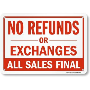 SmartSign 7 x 10 inch “No Refunds Or Exchanges - All Sales Final" Metal Sign, 40 mil Laminated Rustproof Aluminum, Red and White, Made in USA in Kuwait