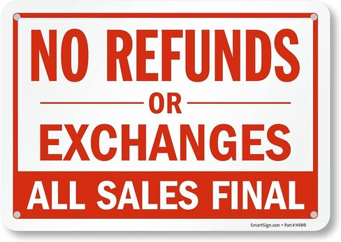 SmartSign 7 x 10 inch “No Refunds Or Exchanges - All Sales Final" Metal Sign, 40 mil Laminated Rustproof Aluminum, Red and White, Made in USA in Kuwait