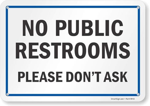 SmartSign "No Public Restrooms, Please Don't Ask" Sign | 7" x 10" Aluminum in Kuwait