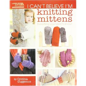 LEISURE ARTS-I Can't Believe I'm Knitting Mittens in Kuwait