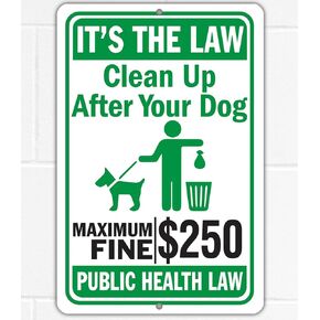 Metal Sign-It's the Law, Maximum Fine $250 - For Yard Pick up Poop Signs Clean After Your Dog Sign - Use Indoor/Outdoor - Compliance Front Yard, Back Yard, Street, Private Property Sign, Public Notice