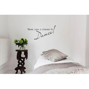 Black 22" X 10" Never Miss a Chance to Dance! Vinyl Wall Decal Decor Art Sticker in Kuwait