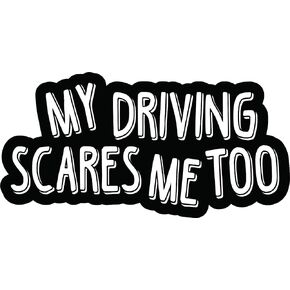 StickerTalk My Driving Scares Me Too Vinyl Sticker, 6 inches by 3 inches